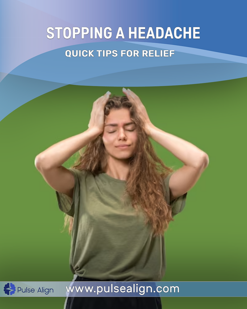 Stopping a Headache: Quick Tips for Relief